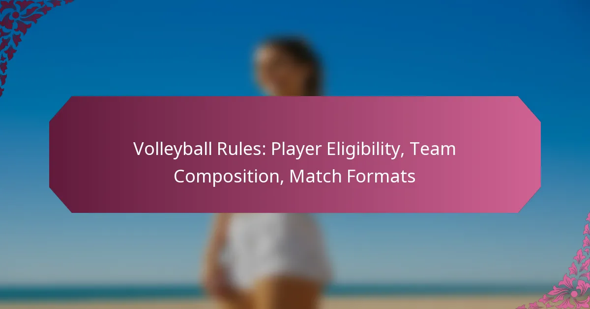featured-image-volleyball-rules-player-eligibility-team-composition-match-formats