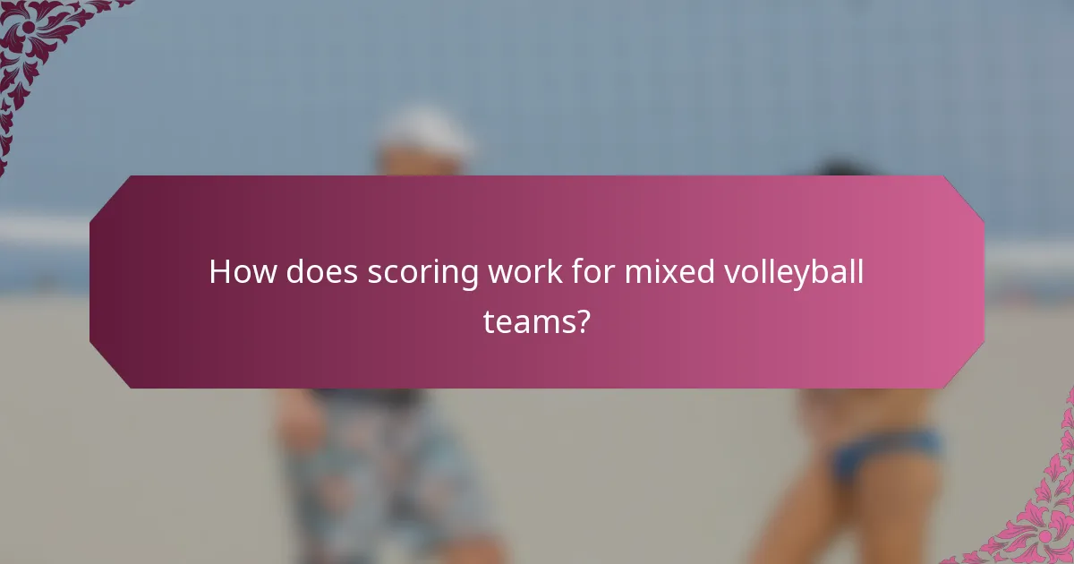 How does scoring work for mixed volleyball teams?