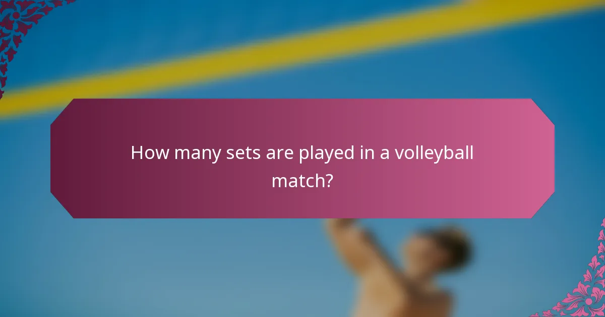 How many sets are played in a volleyball match?