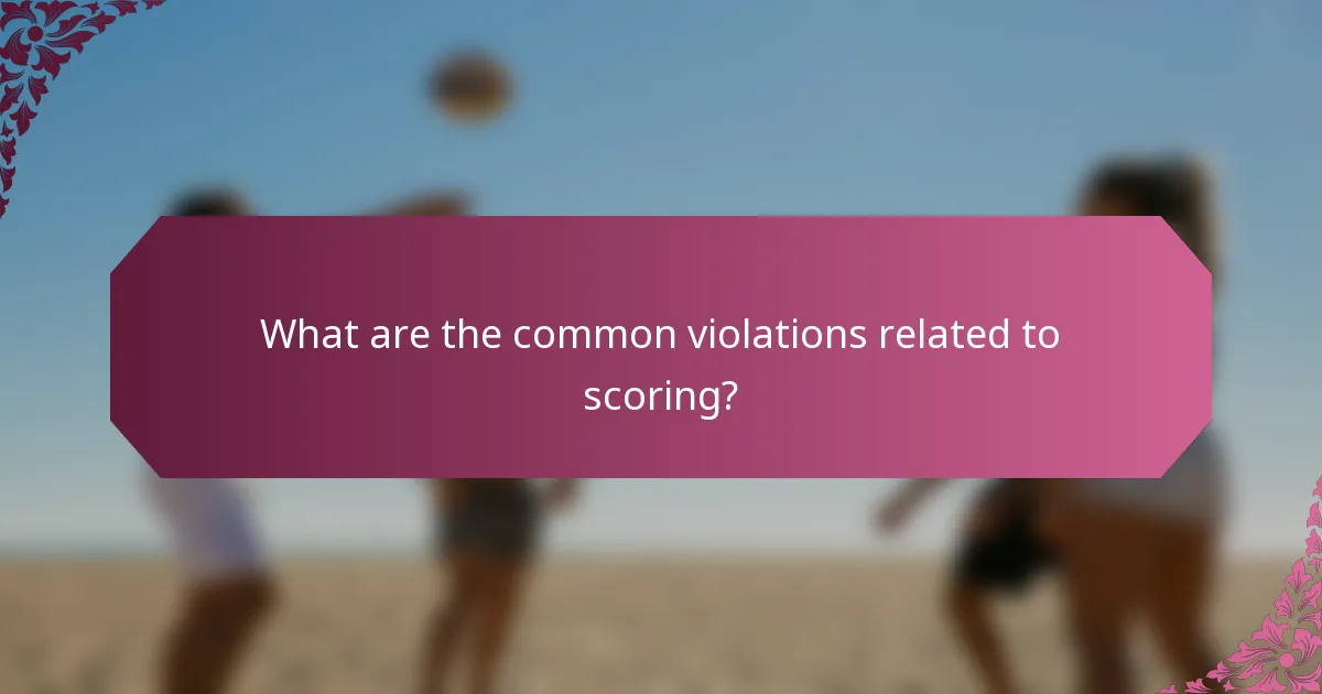 What are the common violations related to scoring?