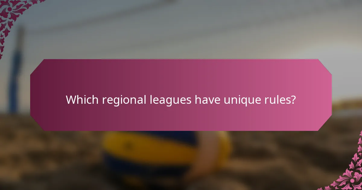 Which regional leagues have unique rules?
