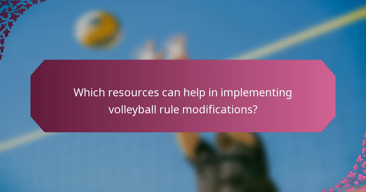 Which resources can help in implementing volleyball rule modifications?